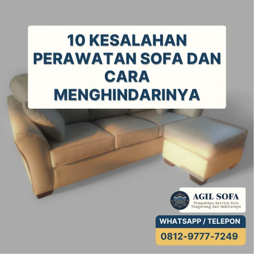 10 Kesalahan Perawatan Sofa dan Cara Menghindarinya